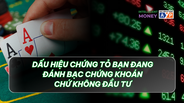 Dấu hiệu đánh bạc chứng khoán chứ không đầu tư